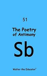 eBook (epub) The Poetry of Antimony de Walter the Educator