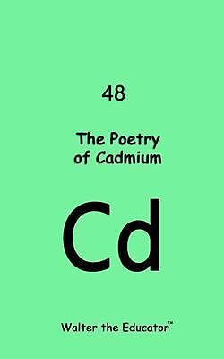 eBook (epub) The Poetry of Cadmium de Walter the Educator