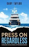 E-Book (epub) Press On Regardless von Gary L Taylor