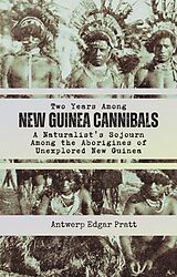 eBook (epub) Two Years Among New Guinea Cannibals de Antwerp Edgar Pratt