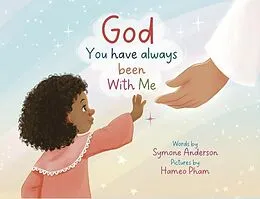 ePUB God you have always been With Me von Symone Anderson