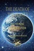 E-Book (epub) The Death of the Planet von Vera Kryzhanovskaia, Earl of Rochester J. W