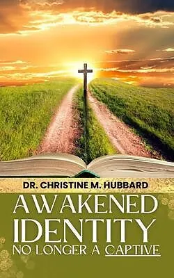 E-Book (epub) Awakened Identity No Longer a Captive von Christine M. Hubbard