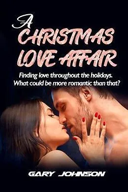 E-Book (epub) A CHRISTMAS LOVE AFFAIR von Gary Johnson