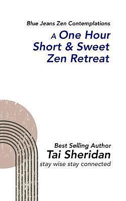 eBook (epub) A One Hour Short & Sweet Zen Retreat de Tai Sheridan