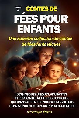 eBook (epub) Contes de fées pour enfants Une superbe collection de contes de fées fantastiques. (Tome 6) de Wonderful Stories