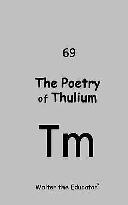 E-Book (epub) The Poetry of Thulium von Walter the Educator