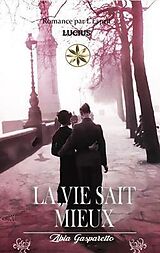 eBook (epub) LA VIE SAIT MIEUX de Zibia Gasparetto, Par L'Esprit Lucius