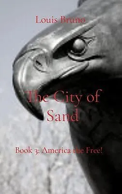 E-Book (epub) The City of Sand: Book 3 von Louis T Bruno