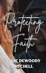 eBook (epub) Protecting Faith de Angie Dewoody Mitchell