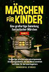 E-Book (epub) Märchen für Kinder Eine großartige Sammlung fantastischer Märchen. (Band 5) von Wonderful Stories