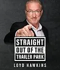 ePUB Straight Out of the Trailer Park! von Loyd Hawkins