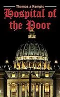 E-Book (epub) The Hospital of the Poor von Thomas A Kempis