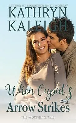 E-Book (epub) When Cupid's Arrow Strikes von Kathryn Kaleigh