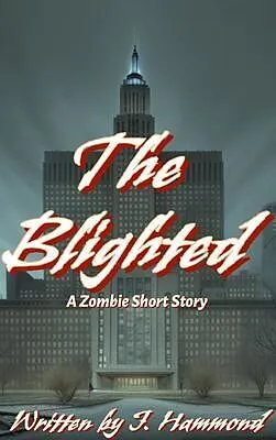E-Book (epub) The Blighted von J. Hammond