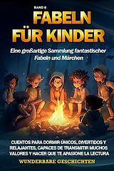 E-Book (epub) Fabeln für Kinder Eine großartige Sammlung fantastischer Fabeln und Märchen. (Band 8) von Wunderbare Geschichten