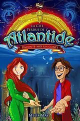 eBook (epub) La Cité Perdue de 'l'Atlantide - RACONTE-MOI UN CONTE de Melis May