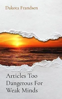 E-Book (epub) Articles Too Dangerous For Weak Minds von 