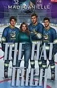Kartonierter Einband The Hat Trick von Madi Danielle