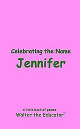 eBook (epub) Celebrating the Name Jennifer de Walter the Educator