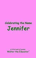 E-Book (epub) Celebrating the Name Jennifer von Walter the Educator