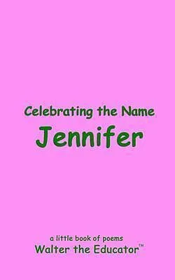 E-Book (epub) Celebrating the Name Jennifer von Walter the Educator