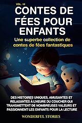 eBook (epub) Contes de fées pour enfants Une superbe collection de contes de fées fantastiques. (Volume 10) de Wonderful Stories