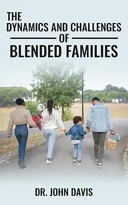 E-Book (epub) The Dynamics And Challenges Of Blended Families von John Davis