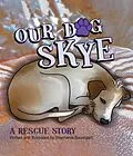 E-Book (epub) Our Dog Skye von Stephanie Baumgart