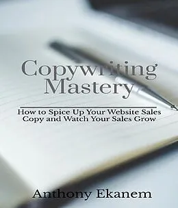 E-Book (epub) Copywriting Mastery von Anthony Ekanem