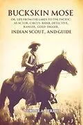 E-Book (epub) Buckskin Mose, Or, Life from the Lakes to the Pacific von George A. Perrie