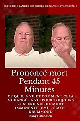 eBook (epub) Prononcé mort pendant 45 minutes de Kang Hatanosen, Scott Drummond