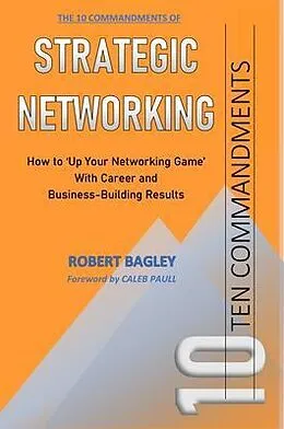 E-Book (epub) 10 Commandments of Strategic Networking von Robert Bagley