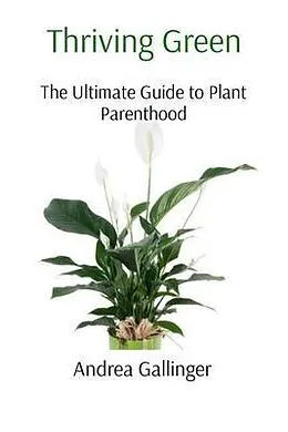 E-Book (epub) Thriving Green von Andrea R Gallinger