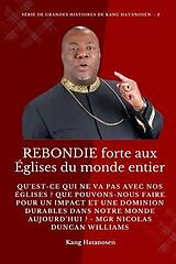 eBook (epub) REBONDIE forte aux Églises du monde entier de Kang Hatanosen, Archbishop Nicolas Duncan-Williams