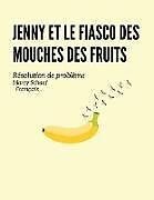 Couverture cartonnée Jenny et le fiasco des mouches des fruits (French) de Marcy Schaaf