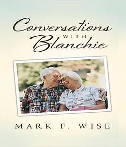 E-Book (epub) Conversations with Blanchie von Mark F. Wise
