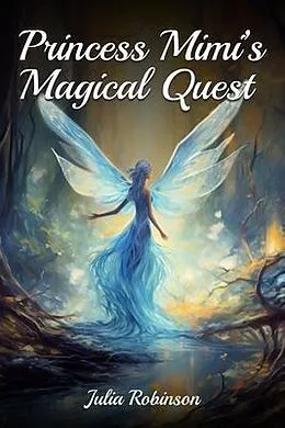 E-Book (epub) Princess Mimi's Magical Quest von Julia Robinson