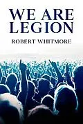 E-Book (epub) We Are Legion von Robert Whitmore
