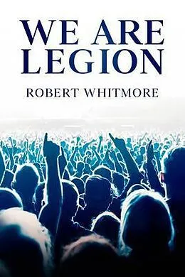 E-Book (epub) We Are Legion von Robert Whitmore