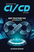 E-Book (epub) Securing the CI/CD Pipeline von Sai Sravan Cherukuri