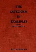E-Book (epub) THE CATECHISM IN EXAMPLES VOL. II: HOPE von Rev Chisholm