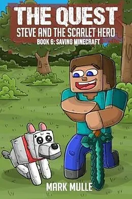 E-Book (epub) The Quest - Steve and the Scarlet Hero Book 6 von Mark Mulle
