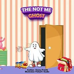E-Book (epub) The Not Me Ghost von Kasey Precht