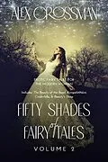 E-Book (epub) Fifty Shades of Fairy Tales Volume 2 von Alex Crossman