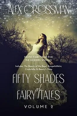 E-Book (epub) Fifty Shades of Fairy Tales Volume 2 von Alex Crossman