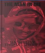 eBook (epub) THE MAN IN ME: Unveiling destiny de Hash Blink, Thomas Sheriff