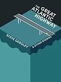 E-Book (epub) The Great Atlantic Highway & Other Stories von Steve Gergley
