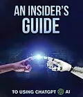 E-Book (epub) An Insider's Guide To Using ChatGPT AI von Conard Howe