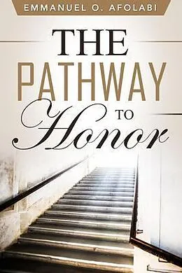 E-Book (epub) The Pathway to Honor von Emmanuel O. Afolabi